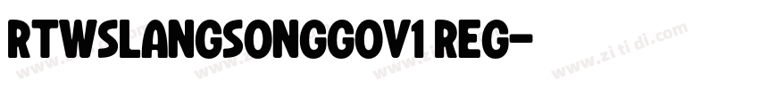 RTWsLangSongGov1 Reg字体转换